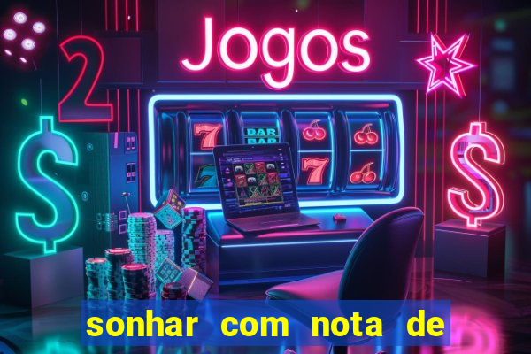 sonhar com nota de 5 reais jogo do bicho